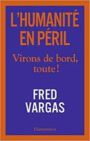 Fred Vargas : « L’humanité en péril »